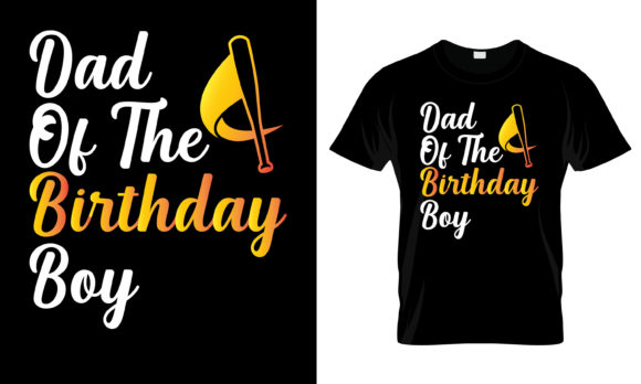 Download Dad of the Birthday Boy T-Shirt - Premium Bundle