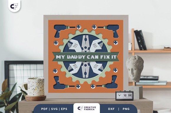 Download My Daddy Can Fix It 3D Shadow Box SVG - Shadow Collection