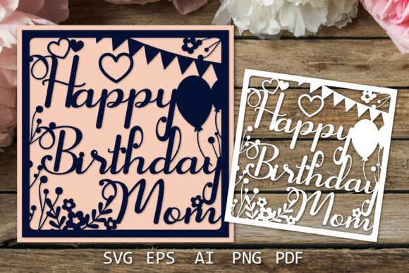 Download Happy Birthday Mom Card SVG Files - Svg file Collection